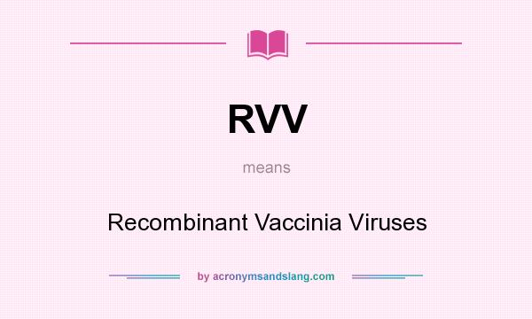 What does RVV mean? It stands for Recombinant Vaccinia Viruses