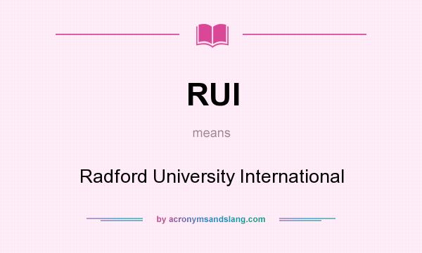 What does RUI mean? It stands for Radford University International