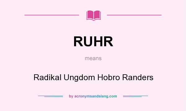 What does RUHR mean? It stands for Radikal Ungdom Hobro Randers