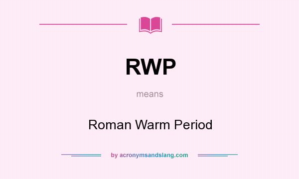 What does RWP mean? It stands for Roman Warm Period