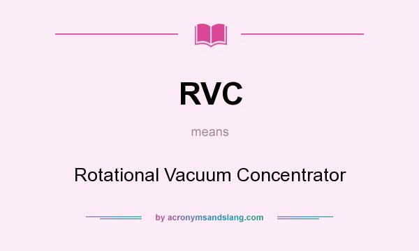 What does RVC mean? It stands for Rotational Vacuum Concentrator
