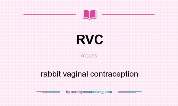What does RVC mean? It stands for rabbit vaginal contraception