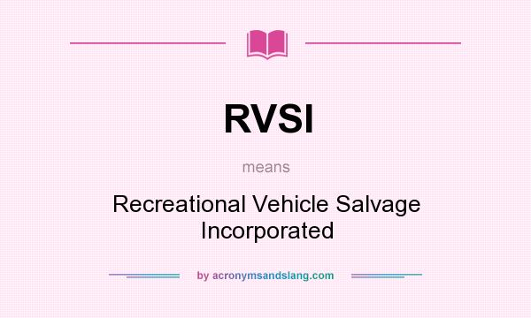 What does RVSI mean? It stands for Recreational Vehicle Salvage Incorporated