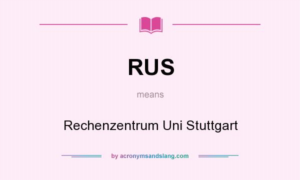 What does RUS mean? It stands for Rechenzentrum Uni Stuttgart