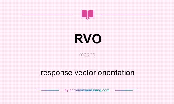 What does RVO mean? It stands for response vector orientation