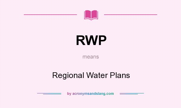 What does RWP mean? It stands for Regional Water Plans