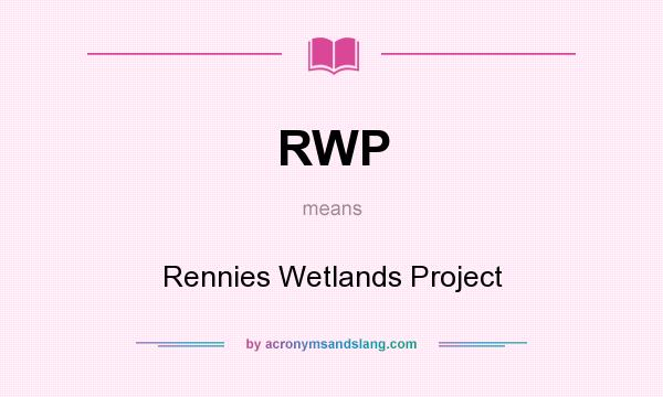 What does RWP mean? It stands for Rennies Wetlands Project