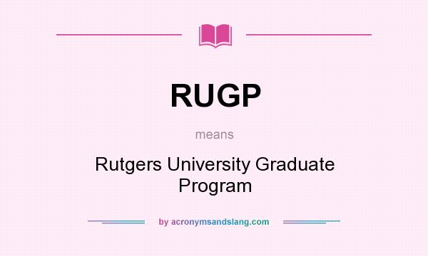 What does RUGP mean? It stands for Rutgers University Graduate Program