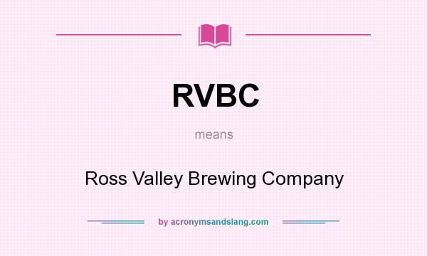 What does RVBC mean? It stands for Ross Valley Brewing Company