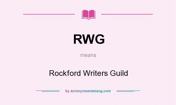 What does RWG mean? It stands for Rockford Writers Guild