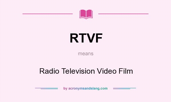 What does RTVF mean? It stands for Radio Television Video Film