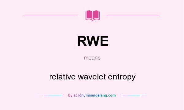What does RWE mean? It stands for relative wavelet entropy