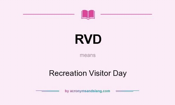 What does RVD mean? It stands for Recreation Visitor Day