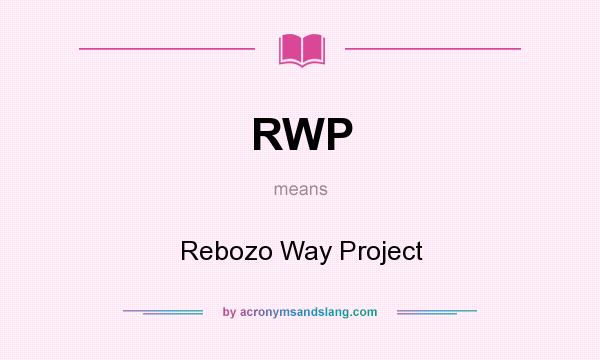 What does RWP mean? It stands for Rebozo Way Project