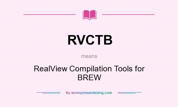 What does RVCTB mean? It stands for RealView Compilation Tools for BREW