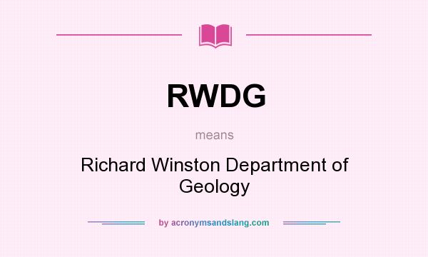 What does RWDG mean? It stands for Richard Winston Department of Geology