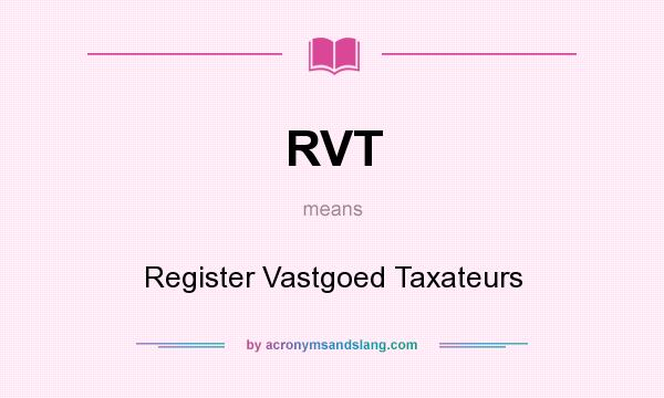 What does RVT mean? It stands for Register Vastgoed Taxateurs