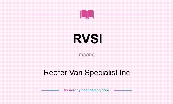 What does RVSI mean? It stands for Reefer Van Specialist Inc