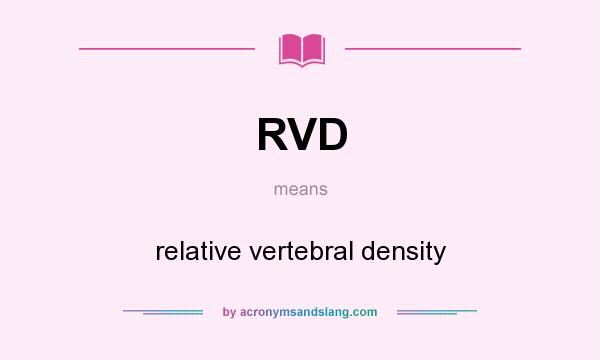What does RVD mean? It stands for relative vertebral density
