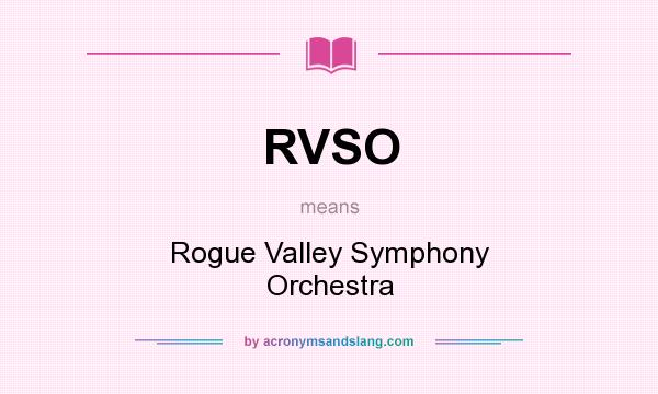 What does RVSO mean? It stands for Rogue Valley Symphony Orchestra
