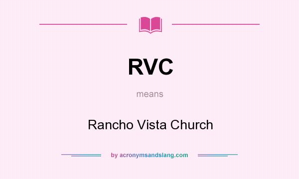 What does RVC mean? It stands for Rancho Vista Church