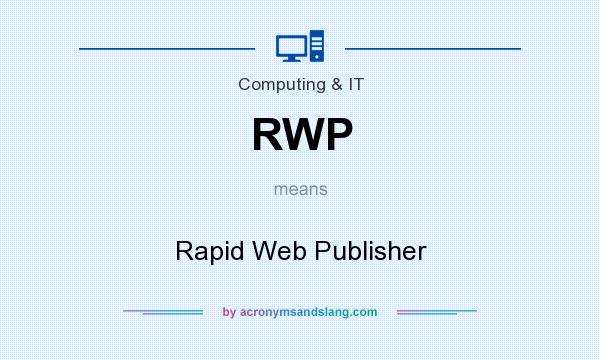 What does RWP mean? It stands for Rapid Web Publisher
