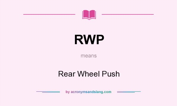 What does RWP mean? It stands for Rear Wheel Push