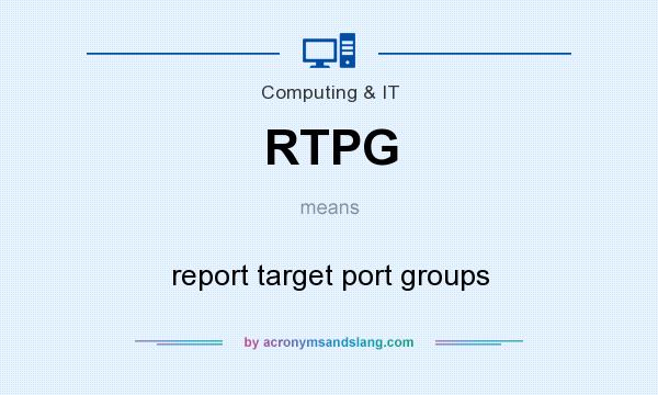 What does RTPG mean? It stands for report target port groups