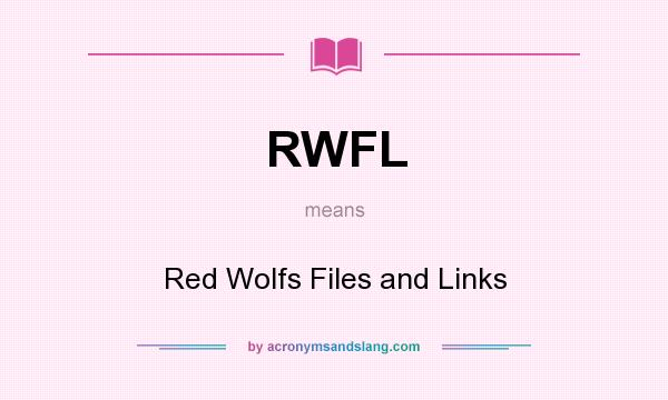 What does RWFL mean? It stands for Red Wolfs Files and Links