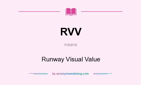 What does RVV mean? It stands for Runway Visual Value