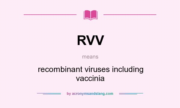 What does RVV mean? It stands for recombinant viruses including vaccinia