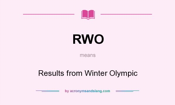 What does RWO mean? It stands for Results from Winter Olympic