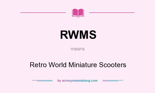 What does RWMS mean? It stands for Retro World Miniature Scooters
