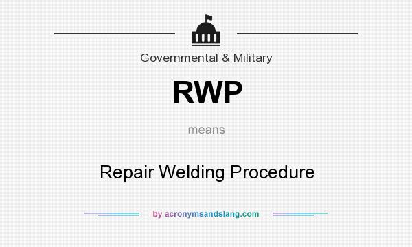 What does RWP mean? It stands for Repair Welding Procedure