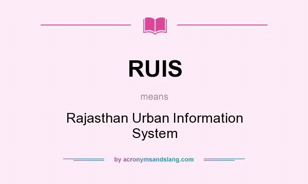 What does RUIS mean? It stands for Rajasthan Urban Information System