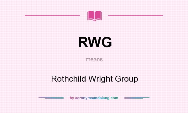 What does RWG mean? It stands for Rothchild Wright Group