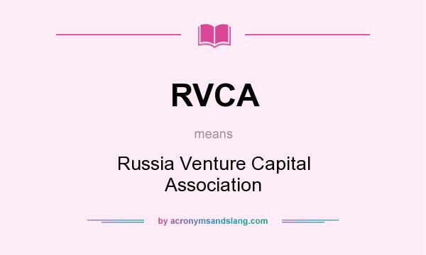 What does RVCA mean? It stands for Russia Venture Capital Association