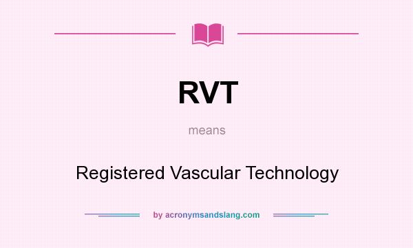 What does RVT mean? It stands for Registered Vascular Technology