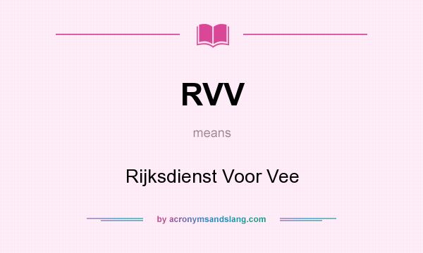 What does RVV mean? It stands for Rijksdienst Voor Vee
