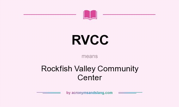 What does RVCC mean? It stands for Rockfish Valley Community Center