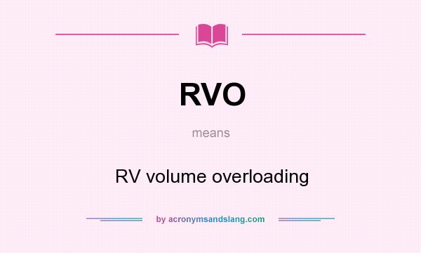 What does RVO mean? It stands for RV volume overloading