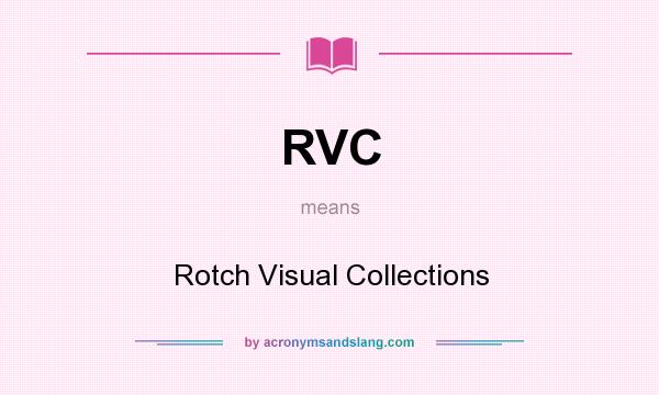 What does RVC mean? It stands for Rotch Visual Collections