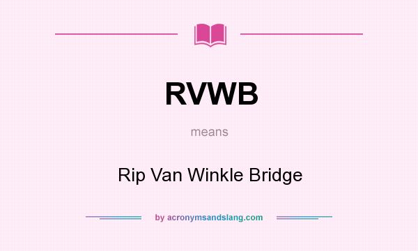 What does RVWB mean? It stands for Rip Van Winkle Bridge