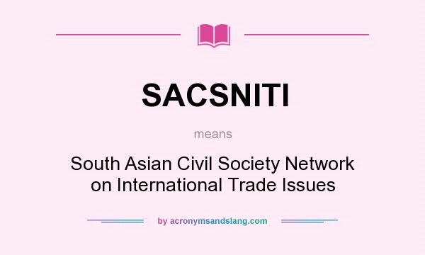 What does SACSNITI mean? It stands for South Asian Civil Society Network on International Trade Issues