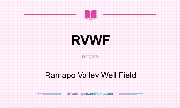 What does RVWF mean? It stands for Ramapo Valley Well Field