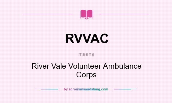 What does RVVAC mean? It stands for River Vale Volunteer Ambulance Corps