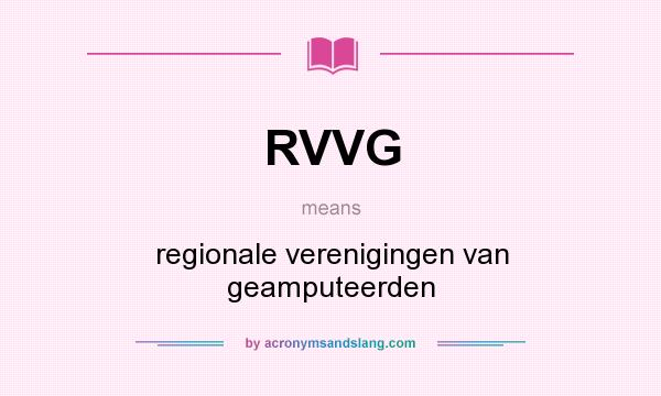 What does RVVG mean? It stands for regionale verenigingen van geamputeerden