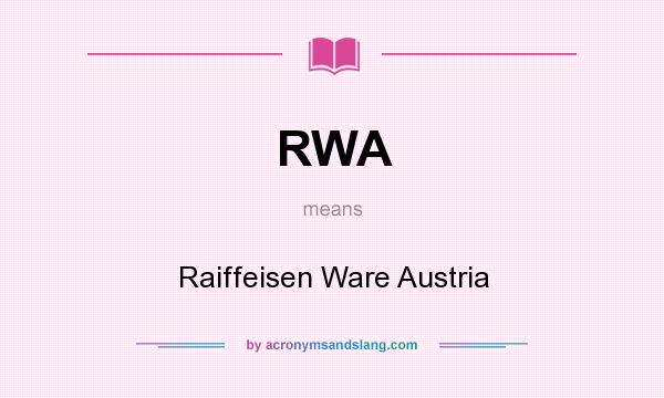 What does RWA mean? It stands for Raiffeisen Ware Austria