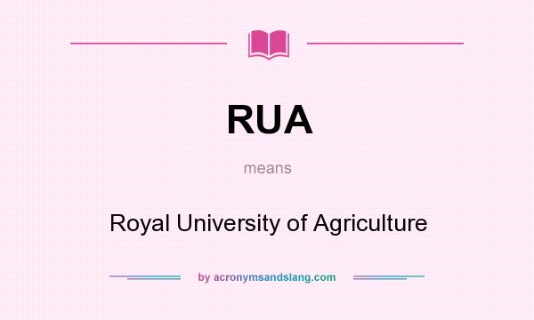 What does RUA mean? It stands for Royal University of Agriculture