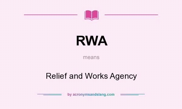 What does RWA mean? It stands for Relief and Works Agency